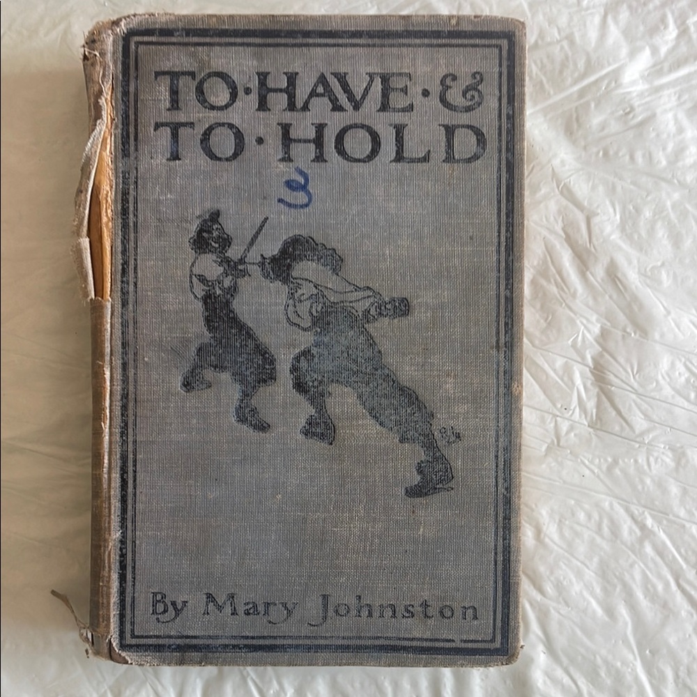 Vintage 'To Have & To Hold' Book by Mary Johnston